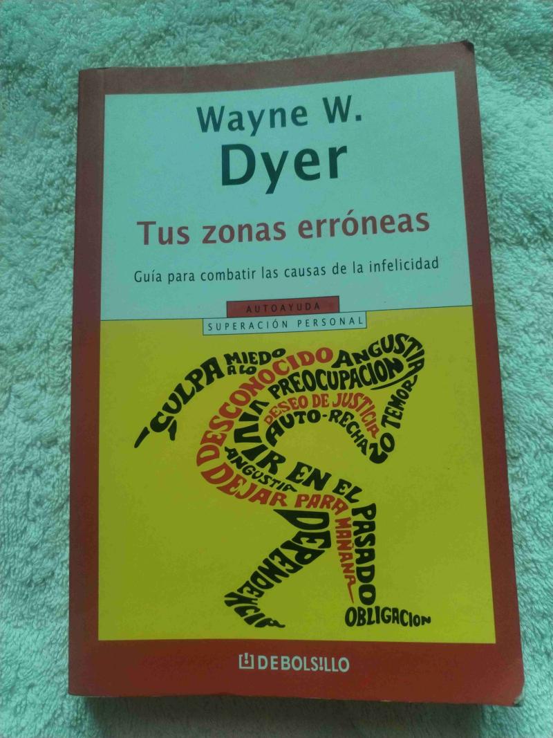 Tus zonas erróneas; de Wayne Dyer